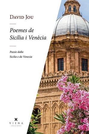 POEMES DE SICÍLIA I VENÈCIA-POESIE DALLA SICILIA E DI VENEZIA | 9788417998752 | JOU,DAVID | Llibreria Geli - Llibreria Online de Girona - Comprar llibres en català i castellà