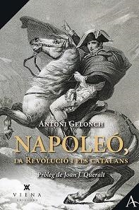 NAPOLEÓ,LA REVOLUCIÓ I ELS CATALANS | 9788417998738 | GELONCH,ANTONI | Libreria Geli - Librería Online de Girona - Comprar libros en catalán y castellano