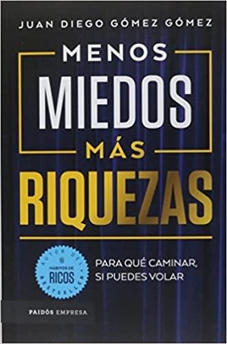 MENOS MIEDOS,MÁS RIQUEZAS | 9789584257529 | GOMEZ GOMEZ,JUAN DIEDO | Libreria Geli - Librería Online de Girona - Comprar libros en catalán y castellano