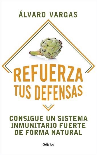 REFUERZA TUS DEFENSAS.CONSIGUE UN SISTEMA INMUNITARIO FUERTE DE FORMA NATURAL | 9788425360367 | VARGAS,ÁLVARO | Llibreria Geli - Llibreria Online de Girona - Comprar llibres en català i castellà