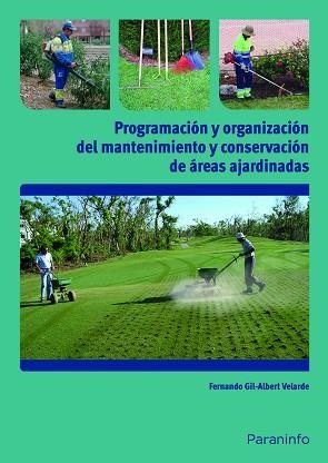 PROGRAMACIÓN Y ORGANIZACIÓN DEL MANTENIMIENTO Y CONSERVACIÓN DE ÁREAS AJARDINADAS(UF0026) | 9788428334198 | GIL-ALBERT VELARDE , FERNANDO | Llibreria Geli - Llibreria Online de Girona - Comprar llibres en català i castellà