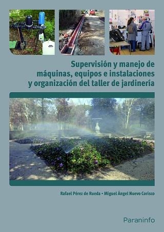 SUPERVISIÓN Y MANEJO DE MÁQUINAS,EQUIPOS E INSTALACIONES Y ORGANIZACIÓN DEL TALLER DE JARDINERÍA(UF0029) | 9788428334174 | NUEVO CORISCO, MIGUEL ÁNGEL/PÉREZ DE RUEDA, RAFAEL | Libreria Geli - Librería Online de Girona - Comprar libros en catalán y castellano