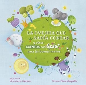 LA OVEJITA QUE SABÍA CONTAR Y OTROS CUENTOS CON BESO PARA LAS BUENAS NOCHES  | 9788448856441 | PÉREZ-SAUQUILLO MUÑOZ,VANESA/APARICIO,ALMUDENA | Libreria Geli - Librería Online de Girona - Comprar libros en catalán y castellano