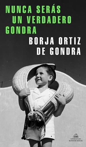 NUNCA SERÁS UN VERDADERO GONDRA | 9788439737988 | ORTIZ DE GONDRA,BORJA | Libreria Geli - Librería Online de Girona - Comprar libros en catalán y castellano