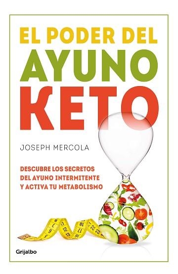 EL PODER DEL AYUNO KETO.DESCUBRE LOS SECRETOS DEL AYUNO INTERMITENTE Y ACTIVA TU METABOLISMO | 9788425359491 | MERCOLA,DR.JOSEPH | Llibreria Geli - Llibreria Online de Girona - Comprar llibres en català i castellà