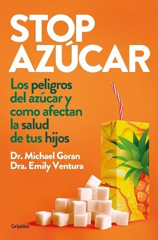 STOP AZÚCAR.LOS PELIGROS DEL AZÚCAR Y CÓMO AFECTAN A LA SALUD DE TUS HIJOS | 9788425358982 | GORAN,MICHAEL I./VENTURA,EMILY | Llibreria Geli - Llibreria Online de Girona - Comprar llibres en català i castellà