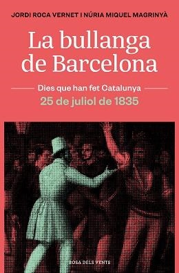 LA BULLANGA DE BARCELONA.25 DE JULIOL DE 1885 | 9788418033445 | ROCA,JORDI/MIQUEL,NÚRIA | Libreria Geli - Librería Online de Girona - Comprar libros en catalán y castellano