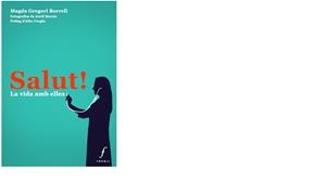 SALUT.LA VIDA AMB ELLES | 9788412305708 | Libreria Geli - Librería Online de Girona - Comprar libros en catalán y castellano