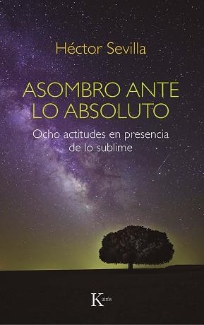ASOMBRO ANTE LO ABSOLUTO.OCHO ACTITUDES ANTE LO ABSOLUTO | 9788499888439 | SEVILLA,HÉCTOR | Libreria Geli - Librería Online de Girona - Comprar libros en catalán y castellano
