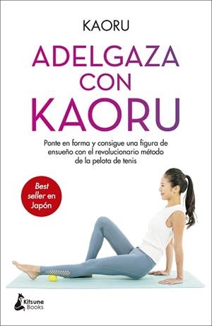 ADELGAZA CON KAORU | 9788418524004 | KAORU | Libreria Geli - Librería Online de Girona - Comprar libros en catalán y castellano