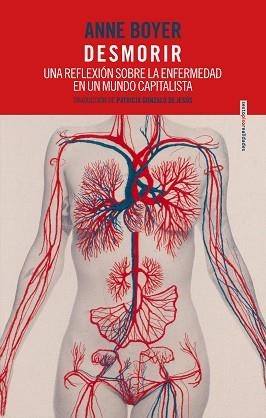 DESMORIR.UNA REFLEXIÓN SOBRE LA ENFERMEDAD EN UN MUNDO CAPITALISTA | 9788417517885 | BOYER,ANNE | Libreria Geli - Librería Online de Girona - Comprar libros en catalán y castellano