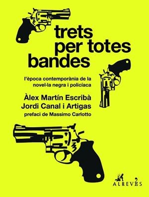 TRETS PER TOTES BANDES.L'ÈPOCA CONTEMPORÀNIA DE LA NOVEL.LA NEGRA I POLICÍACA | 9788417847906 | MARTÍN,ÀLEX/CANAL,JORDI | Libreria Geli - Librería Online de Girona - Comprar libros en catalán y castellano