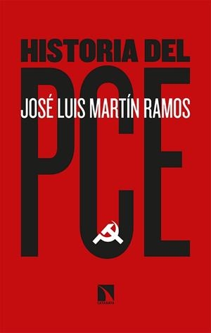 HISTORIA DEL PCE | 9788413521718 | MARTÍN RAMOS,JOSÉ LUIS | Libreria Geli - Librería Online de Girona - Comprar libros en catalán y castellano