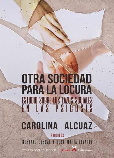 OTRA SOCIEDAD PARA LA LOCURA | 9788412211696 | ALCUAZ,CAROLINA | Libreria Geli - Librería Online de Girona - Comprar libros en catalán y castellano