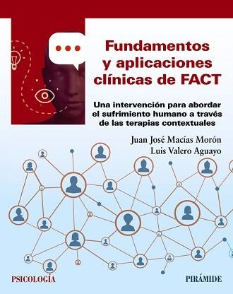 FUNDAMENTOS Y APLICACIONES CLÍNICAS DE FACT.UNA INTERVENCIÓN PARA ABORDAR EL SUFRIMIENTO HUMANO A TRAVÉS DE LAS TERAPIAS CONTEXTUALES | 9788436844122 | MACÍAS MORÓN,JUAN JOSÉ/VALERO AGUAYO,LUIS | Libreria Geli - Librería Online de Girona - Comprar libros en catalán y castellano