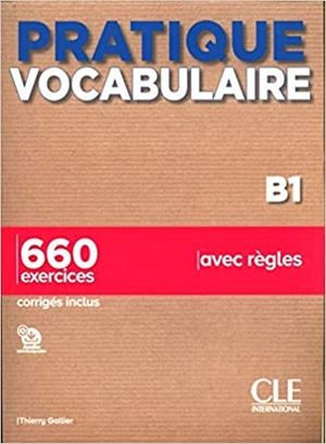 PRATIQUE VOCABULAIRE B1 660 EXERCICES | 9782090389845 | Libreria Geli - Librería Online de Girona - Comprar libros en catalán y castellano