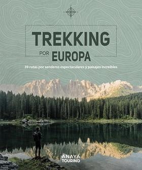 TREKKING POR EUROPA.39 RUTAS POR CAMINOS ESPECTACULARES Y PAISAJES INCREÍBLES | 9788491583585 | Libreria Geli - Librería Online de Girona - Comprar libros en catalán y castellano