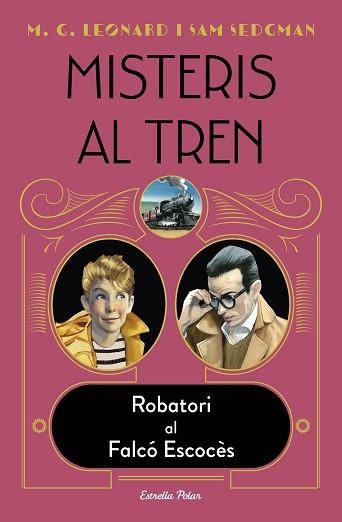 MISTERIS AL TREN-1.ROBATORI AL FALCÓ ESCOCÈS | 9788418443572 | LEONARD,M.G./SEDGMAN,SAM | Llibreria Geli - Llibreria Online de Girona - Comprar llibres en català i castellà