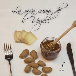 LA NOVA CUINA DE L'URGELL | 9788494243066 | Llibreria Geli - Llibreria Online de Girona - Comprar llibres en català i castellà