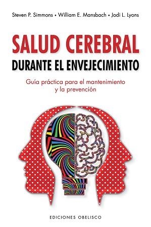 SALUD CEREBRAL DURANTE EL ENVEJECIMIENTO | 9788491116806 | SIMMONS,STEVEN P./MANSBACK,WILLIAM E./LYONS,JODI L. | Llibreria Geli - Llibreria Online de Girona - Comprar llibres en català i castellà