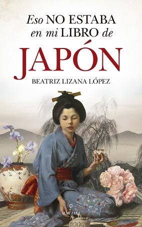 ESO NO ESTABA EN MI LIBRO DE JAPÓN | 9788418346835 | LIZANA LÓPEZ,BEATRIZ | Libreria Geli - Librería Online de Girona - Comprar libros en catalán y castellano