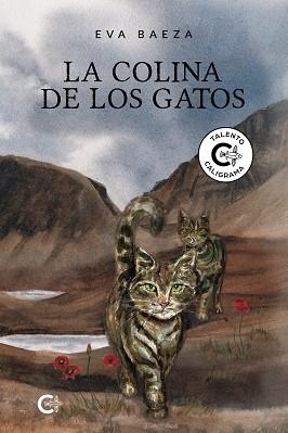 LA COLINA DE LOS GATOS | 9788418018237 | BAEZA,EVA | Libreria Geli - Librería Online de Girona - Comprar libros en catalán y castellano