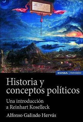 HISTORIA Y CONCEPTOS POLÍTICOS.UNA INTRODUCCIÓN A REINHART KOSELLECK | 9788431335748 | GALINDO HERVÁS,ALFONSO | Libreria Geli - Librería Online de Girona - Comprar libros en catalán y castellano