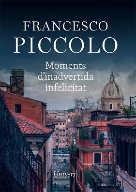 MOMENTS D'INADVERTIDA INFELICITAT | 9788417868796 | PICCOLO,FRANCESCO | Llibreria Geli - Llibreria Online de Girona - Comprar llibres en català i castellà