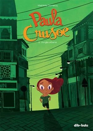 PAULA CRUSOE-3.JUNGLA URBANA | 9788416507207 | DOMECQ, MATHILDE | Llibreria Geli - Llibreria Online de Girona - Comprar llibres en català i castellà
