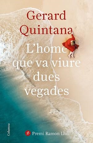 L'HOME QUE VA VIURE DUES VEGADES(PREMI RAMON LLULL 2021) | 9788466427647 | QUINTANA RODEJA,GERARD | Libreria Geli - Librería Online de Girona - Comprar libros en catalán y castellano