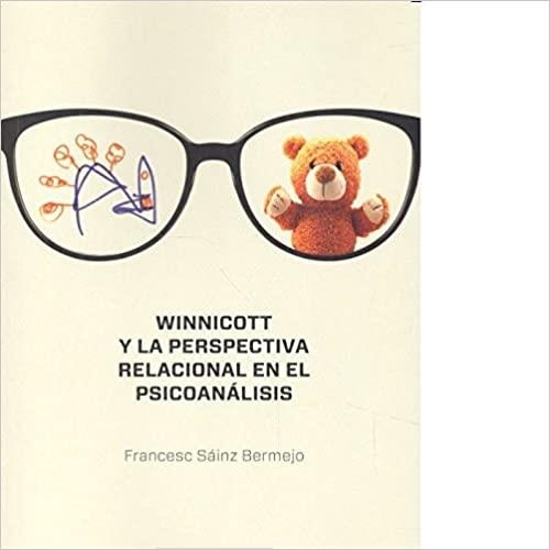 WINICOT Y LA PRESPECTIVA RELACIONAL DEL PSICOANALISIS | 9788425439216 | SAINZ BERMEJO,FRANCESC | Libreria Geli - Librería Online de Girona - Comprar libros en catalán y castellano