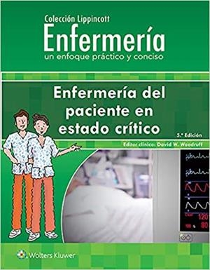 ENFERMERÍA DEL PACIENTE EN ESTADO CRÍTICO(5ª EDICIÓN 2021) | 9788418257407 | WOODRUFF,DAVID W. | Libreria Geli - Librería Online de Girona - Comprar libros en catalán y castellano