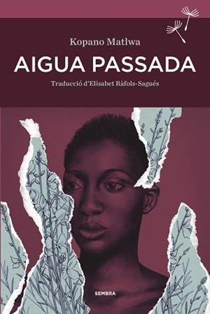 AIGUA PASSADA | 9788416698585 | MATLWA,KOPANO | Llibreria Geli - Llibreria Online de Girona - Comprar llibres en català i castellà