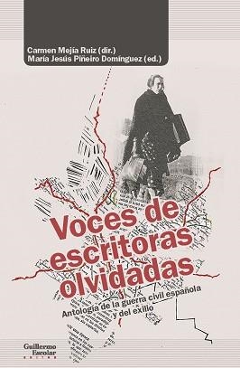 VOCES DE ESCRITORAS OLVIDADAS.ANTOLOGÍA DE LA GUERRA CIVIL ESPAÑOLA Y DEL EXILIO | 9788418093739 | V.V.A.A | Libreria Geli - Librería Online de Girona - Comprar libros en catalán y castellano