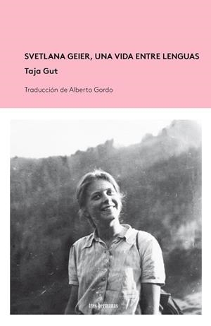 SVETLANA GEIER,UNA VIDA ENTRE LENGUAS | 9788412291186 | GUT,TAJA | Llibreria Geli - Llibreria Online de Girona - Comprar llibres en català i castellà