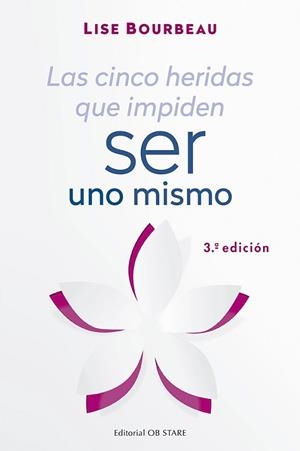 LAS CINCO HERIDAS QUE IMPIDEN SER UNO MISMO(3ª EDICION) | 9788494982781 | BOURBEAU,LISE | Libreria Geli - Librería Online de Girona - Comprar libros en catalán y castellano