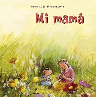 MI MAMÁ | 9788491454489 | KRALJIC,HELENA  | Libreria Geli - Librería Online de Girona - Comprar libros en catalán y castellano