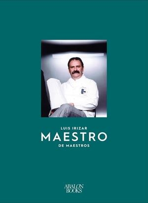 LUIS IRIZAR.MAESTRO DE MAESTROS | 9788412096743 | IRIZAR ZAMORA,LUIS/AGUIRRE SORONDO,JUAN/DE LAS ALAS PUMARIÑO,LUIS | Libreria Geli - Librería Online de Girona - Comprar libros en catalán y castellano