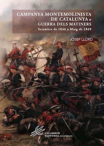 CAMPANYA MONTEMOLINISTA DE CATALUNYA O GUERRA DELS MATINERS | 9788483595169 | LLORD,JOSEP | Libreria Geli - Librería Online de Girona - Comprar libros en catalán y castellano