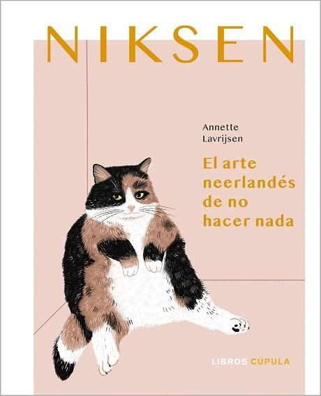 NIKSEN.EL ARTE NEERLANDÉS DE NO HACER NADA | 9788448027933 | LAVRIJSEN,ANNETTE | Libreria Geli - Librería Online de Girona - Comprar libros en catalán y castellano