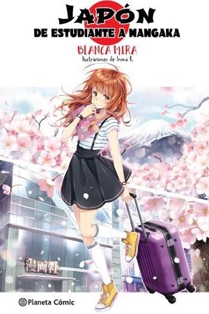JAPÓN.DE ESTUDIANTE A MANGAKA(PLANETA MANGA) | 9788413415949 | MIRA,BLANCA/INMA R. | Libreria Geli - Librería Online de Girona - Comprar libros en catalán y castellano