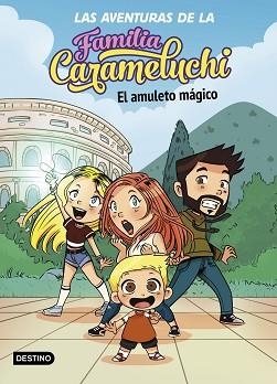 LAS AVENTURAS DE LA FAMILIA CARAMELUCHI 1.EL AMULETO MÁGICO | 9788408238027 | FAMILIA CARAMELUCHI | Libreria Geli - Librería Online de Girona - Comprar libros en catalán y castellano