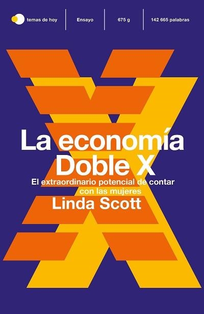 LA ECONOMÍA DOBLE X.EL EXTRAORDINARIO POTENCIAL DE CONTAR CON LAS MUJERES | 9788499988504 | SCOTT,LINDA | Libreria Geli - Librería Online de Girona - Comprar libros en catalán y castellano