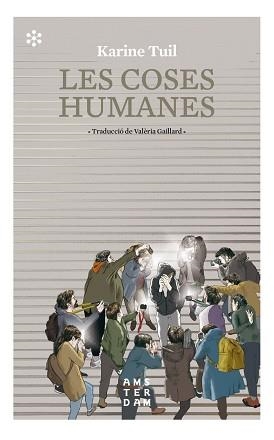 LES COSES HUMANES | 9788417918415 | TUIL,KARINE | Libreria Geli - Librería Online de Girona - Comprar libros en catalán y castellano