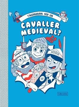T'AGRADARIA SER UN CAVALLER MEDIEVAL? | 9788412229776 | PRESTWICH,MICHAEL/PANG,HANNAH | Llibreria Geli - Llibreria Online de Girona - Comprar llibres en català i castellà