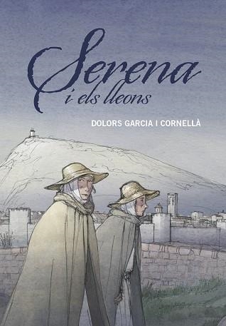 SERENA I ELS LLEONS | 9788466149204 | GARCIA I CORNELLÀ,DOLORS | Libreria Geli - Librería Online de Girona - Comprar libros en catalán y castellano