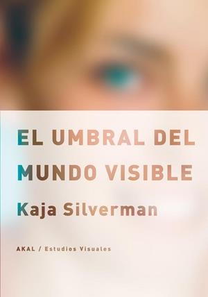 EL UMBRAL DEL MUNDO VISIBLE | 9788446027706 | SILVERMAN,KAJA | Libreria Geli - Librería Online de Girona - Comprar libros en catalán y castellano