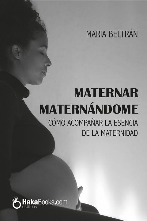 MATERNAR,MATERNÁNDOME | 9788494991554 | BELTRÁN,MARÍA | Llibreria Geli - Llibreria Online de Girona - Comprar llibres en català i castellà