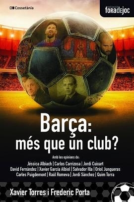 BARÇA,MÉS QUE UN CLUB? | 9788413560274 | PORTA,FREDERIC/TORRES,XAVIER | Libreria Geli - Librería Online de Girona - Comprar libros en catalán y castellano