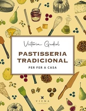 PASTISSERIA TRADICIONAL PER FER A CASA | 9788417998745 | GUDIOL,VICTÒRIA | Libreria Geli - Librería Online de Girona - Comprar libros en catalán y castellano